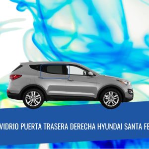 VIDRIO PUERTA TRASERA DERECHA PRIVACE HYUNDAI SANTA FE 2012-2018 FUYAO