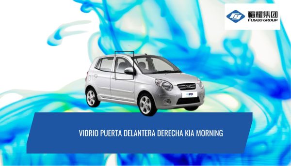 VIDRIO PUERTA DELANTERA DERECHA KIA MORNING 2004-2011 FUYAO