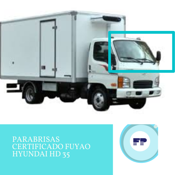 Parabrisas certifcado Fuyao Hyundai HD 35