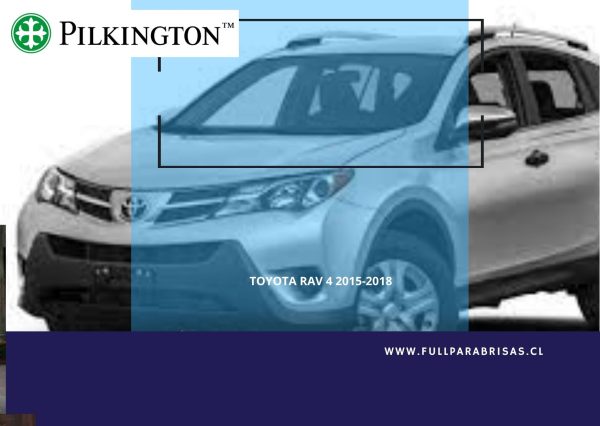 PARABRISAS TOYOTA RAV 4 13-18 PILKINGTON
