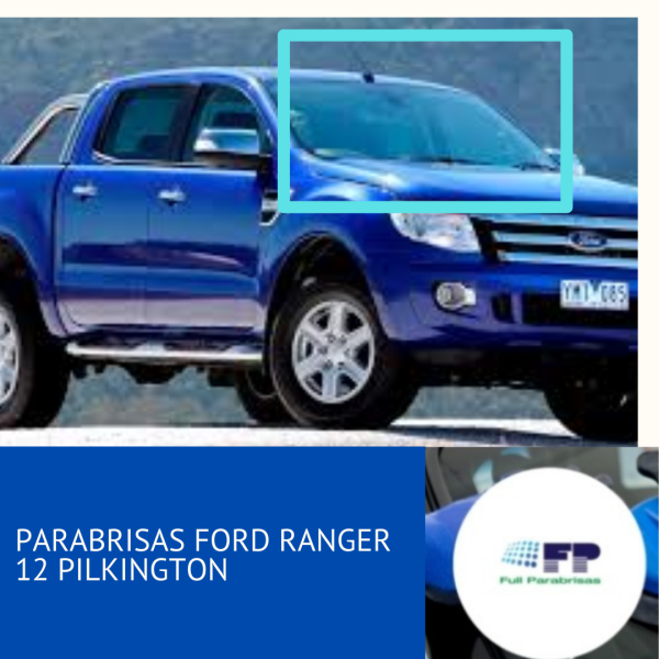 PARABRISAS FORD RANGER 12-