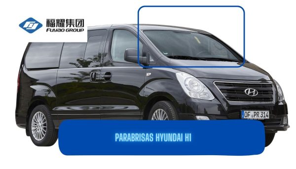 PARABRISAS HYUNDAI H1 FUYAO