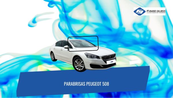 PARABRISAS CON SENSOR DE LLUVIA  PEUGEOT 508 2012-2018 FUYAO