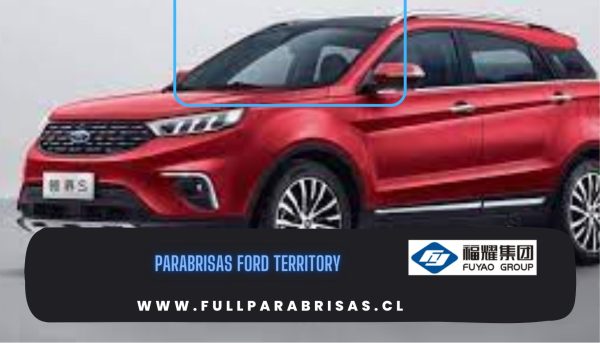 PARABRISAS FORD TERRITORY 2019 - PRESENTE FUYAO