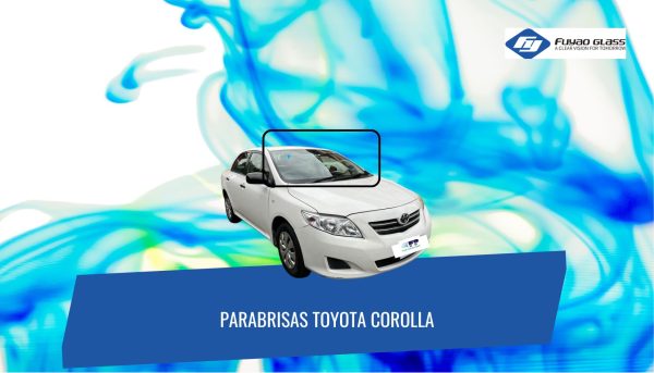 PARABRISAS TOYOTA COROLLA 2008-2012 FUYAO