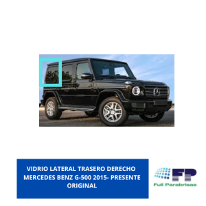 VIDRIO LATERAL TRASERO DERECHO MERCEDES BENZ G500 2015-2023