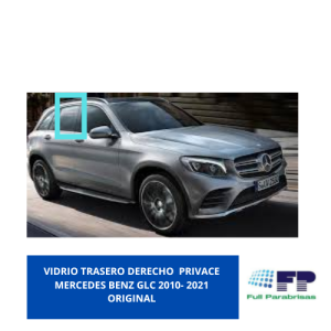 Vidrio Trasero Derecho Privace Mercedes Benz GLC 2010-2021