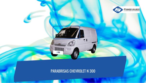 PARABRISAS CHEVROLET N300 2005-PRESENTE
