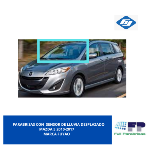 PARABRISAS CON SENSOR DESPLAZADO MAZDA 5 2010-2017