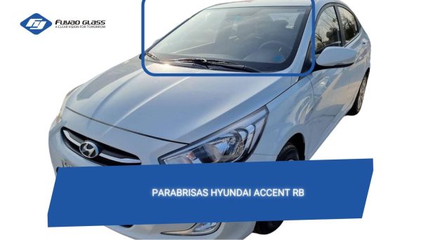 PARABRISAS HYUNDAI ACCENT RB 2012-2018 FUYAO