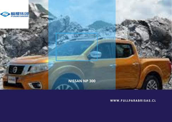 PARABRISAS NISSAN NP300/RENAULT ALASKAN 2015-2021 FUYAO