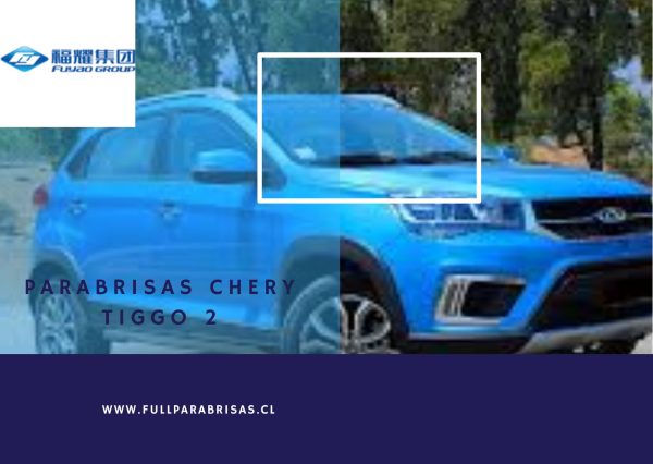 Parabrisas Chery Tiggo 2