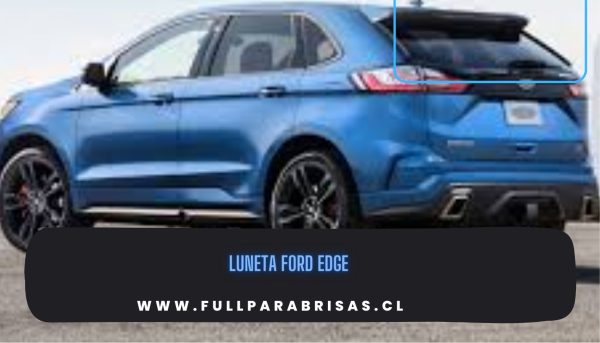 LUNETA ORIGINAL FORD EDGE 2014-2023