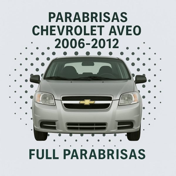 PARABRISAS CHEVROLET AVEO 2006- FUYAO