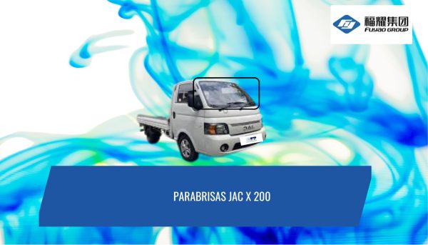 PARABRISAS JAC X200  FUYAO