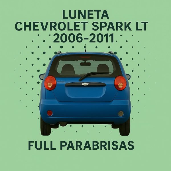 LUNETA HOMOLOGADA CHEVROLET SPARK 2006-2011 LT | FUYAO