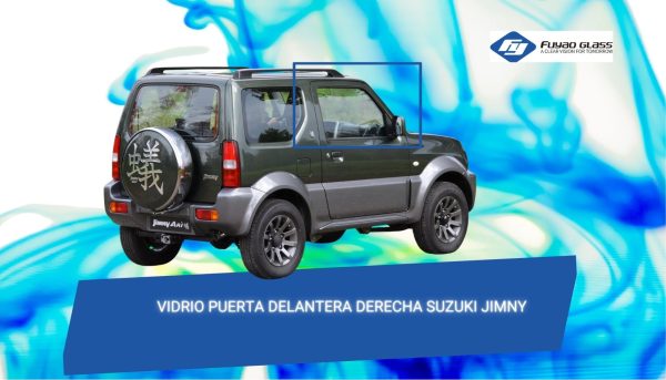 VIDRIO DELANTERO DERECHO SUZUKI JIMNY 1998-2020-FUYAO