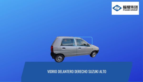 VIDRIO DELANTERO DERECHO SUZUKI ALTO 2004-2013 FUYAO