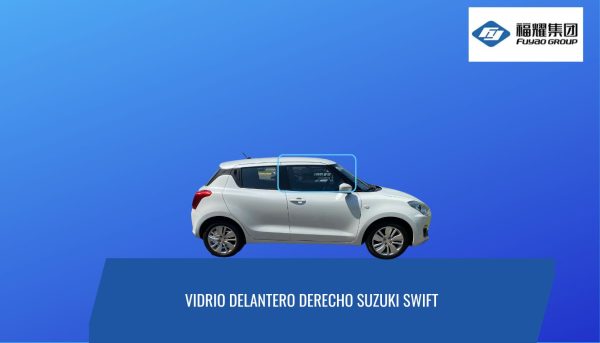 VIDRIO PUERTA DELANTERA DERECHA SUZUKI SWIFT 2018-2023 FUYAO