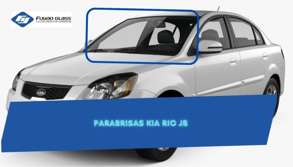 PARABRISAS KIA RIO 2005- 2012 JB FUYAO