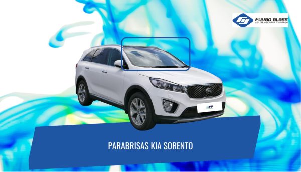 PARABRISAS KIA SORENTO 2013-2018 FUYAO