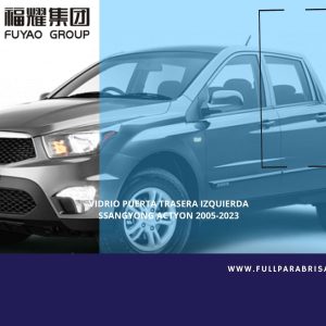 Vidrio de puerta trasera izquierda verde Ssang Yong Actyon 2004-2020 FUYAO