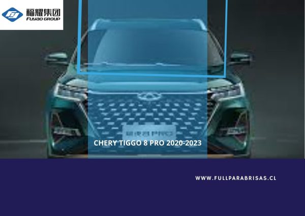 PARABRISAS CHERY TIGGO 8 PRO 2020-2023 FUYAO