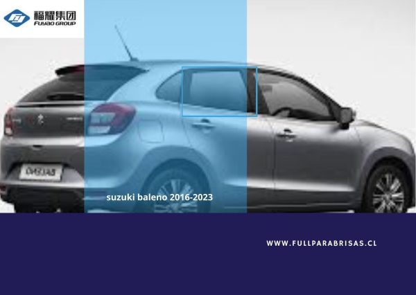 VIDRIO PUERTA TRASERA DERECHA PRIVACE SUZUKI BALENO 2016-2023 FUYAO
