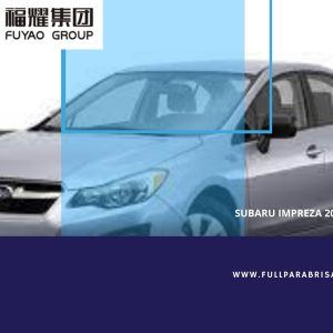 PARABRISAS SUBARU IMPREZA SEDAN/HATCHBACK 2012 -2016 FUYAO