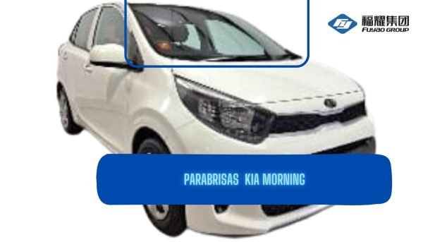 PARABRISAS KIA MORNING 2018-2023 FUYAO