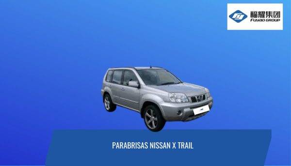 PARABRISAS NISSAN XTRAIL T31 2011 - 2013 FUYAO