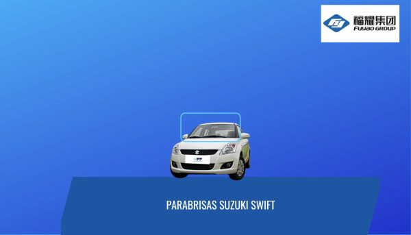 PARABRISAS SUZUKI SWIFT/DZIRE 2012 - 2017 FUYAO