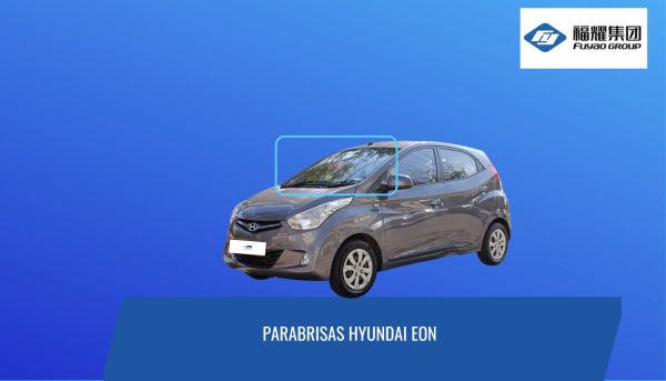 PARABRISAS HYUNDAI EON FUYAO