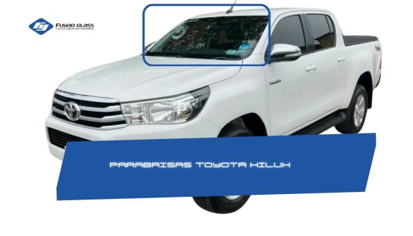 PARABRISAS TOYOTA HILUX 2015 - 2024 FUYAO -DESCUENTO SIN INSTALACIÓN