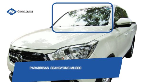 PARABRISAS SSANGYONG MUSSO 2017-2023 FUYAO