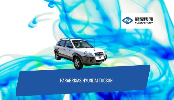 PARABRISAS HYUNDAI TUCSON 2004-2010 /DEFROSTER/ FUYAO