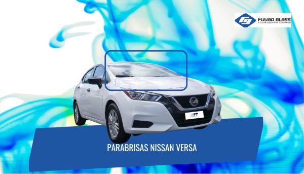 PARABRISAS NISSAN VERSA 2020-2023 FUYAO