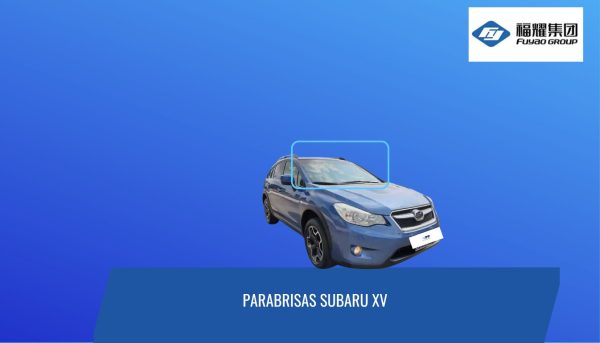 PARABRISAS SUBARU XV 2011 - 2016 FUYAO