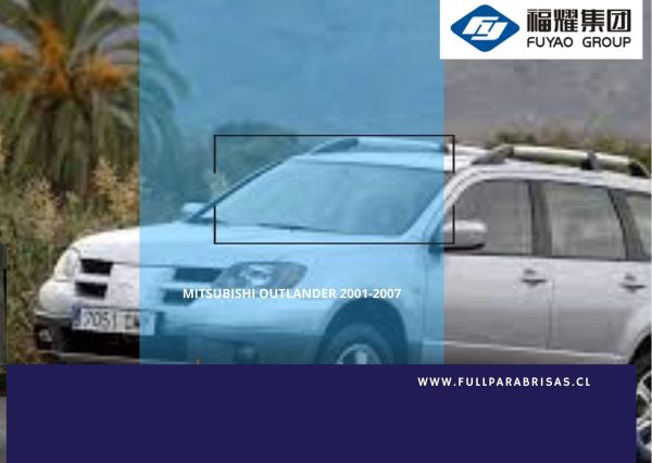 PARABRISAS MITSUBISHI OUTLANDER 2001-2007 FUYAO