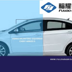 VIDRIO DELANTERO IZQUIERDO CHERY ARRIZO 5 2016-2023 FUYAO