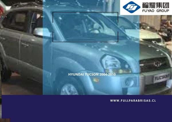PARABRISAS HYUNDAI TUCSON 2004-2010 FUYAO