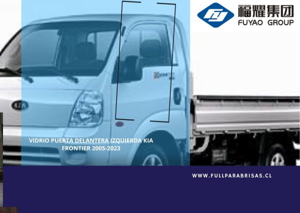 VIDRIO PUERTA DELANTERA IZQUIERDA KIA FRONTIER 2005-2023 FUYAO