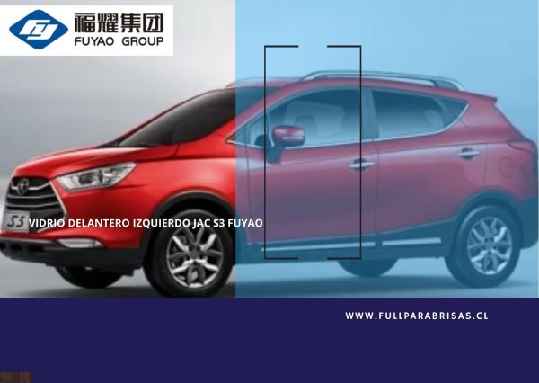 VIDRIO DELANTERO IZQUIERDO JAC S3 FUYAO