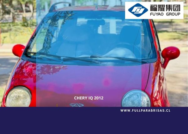 PARABRISAS CHERY IQ 2005 - 2014 FUYAO