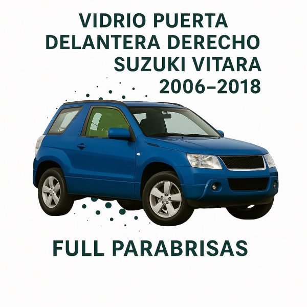 VIDRIO HOMOLOGADO DELANTERO DERECHO SUZUKI GRAND VITARA 2006-2018 | FUYAO