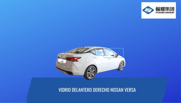 VIDRIO DELANTERO DERECHO NISSAN VERSA 2019-2024 FUYAO