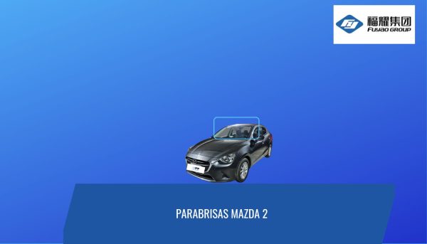 PARABRISAS MAZDA 2 SEDAN 2014-2023 FUYAO