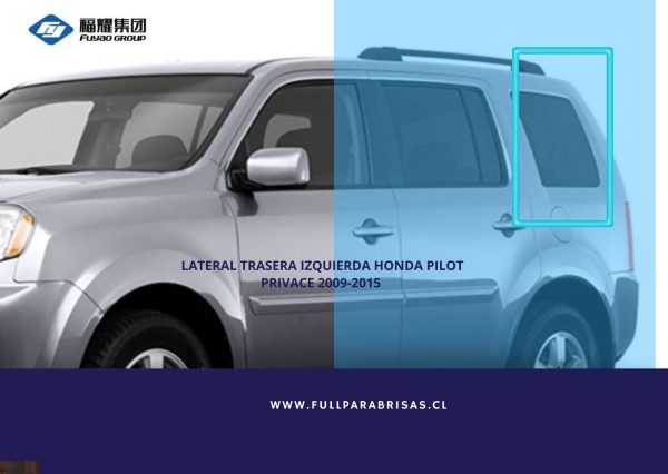 LATERAL TRASERA IZQUIERDA HONDA PILOT 2009-2015 PRIVACE FUYAO
