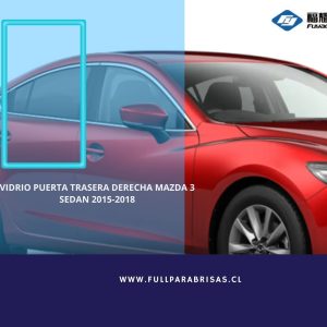 VIDRIO PUERTA TRASERA DERECHA MAZDA 3 SEDAN 2015-2018 FUYAO