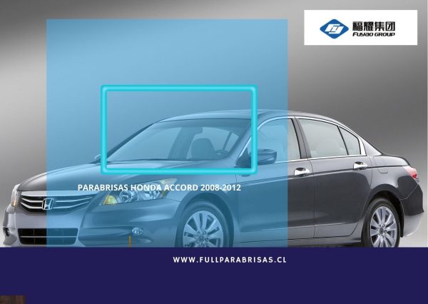 PARABRISAS HONDA ACCORD PARABRISAS HONDA ACCORD 2008-2012 FUYAO